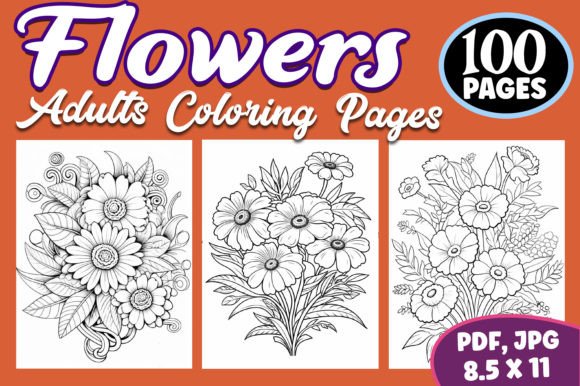 100 Flowers Coloring Pages for Adults: A Creative Journey Through Nature