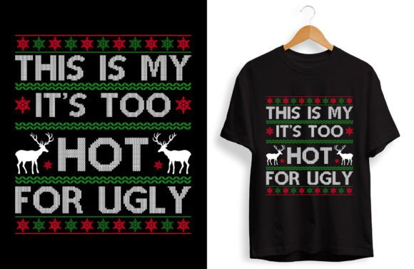 This is My It s Too Hot for Ugly T Shirt Design: A Versatile Creative Asset
