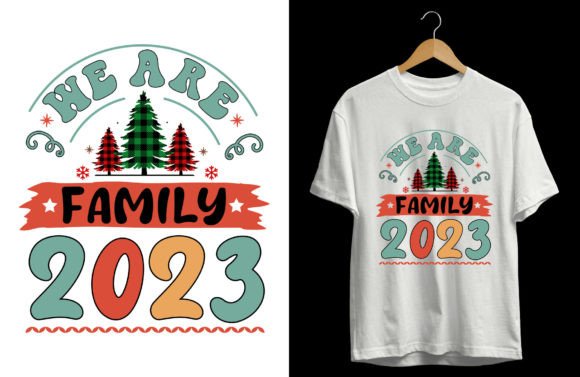 We Are Family 2023 T Shirt Design